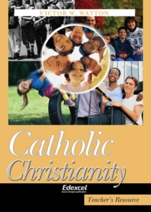 Image for Religious studies for EdExcel GCSE: Catholicism teacher's resource pack