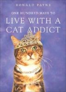 Image for One Hundred Ways to Live with a Cat Addict