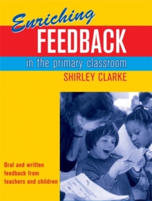 Image for Enriching feedback in the primary classroom  : oral and written feedback from teachers and children