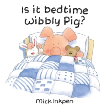 Image for Is it Bedtime Yet Wibbly Pig?
