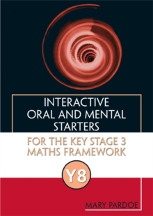 Image for Interactive Oral and Mental Starters for the Key Stage 3 Mathematics Framework Year 8