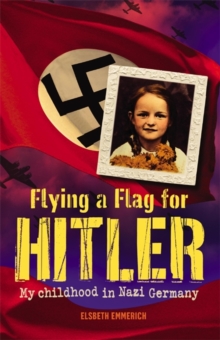 Image for Flying a Flag for Hitler, My Childhood in Nazi Germany