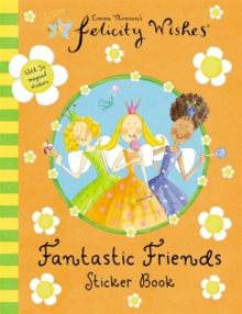 Image for Felicity Wishes: Felicity Wishes Fantastic Friends Sticker Book