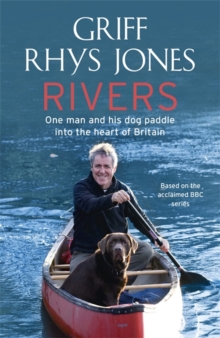 Image for Rivers  : one man and his dog paddle into the heart of Britain