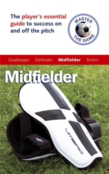 Master the Game: Midfielder