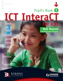 Image for ICT InteraCT for Key Stage 3 Pupil's Book 1