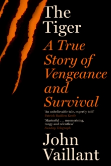 The Tiger: A True Story of Vengeance and Survival