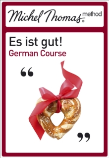 Image for Es Ist Gut! - German: The Michel Thomas Method