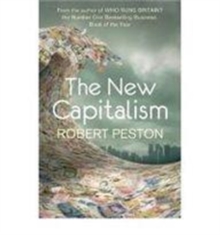 Image for The new capitalism  : how and why the economic world has changed forever - and how it affects us all