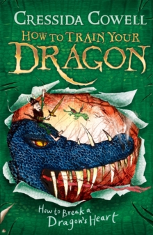 Image for How to Train Your Dragon: How to Break a Dragon's Heart