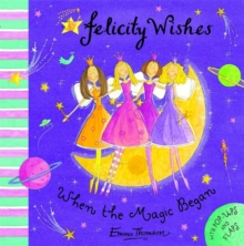 Image for Felicity Wishes: When The Magic Began