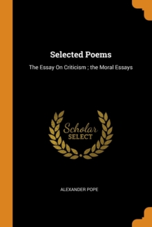 Image for SELECTED POEMS: THE ESSAY ON CRITICISM ;