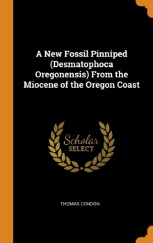 Image for A NEW FOSSIL PINNIPED  DESMATOPHOCA OREG