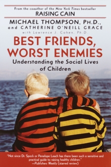 Image for Best friends, worst enemies: understanding the social lives of children