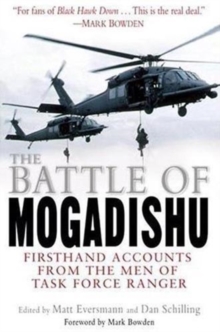 Image for The battle of Mogadishu  : firsthand accounts from the men of Task Force Ranger