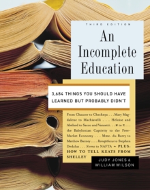 Image for An incomplete education  : 3,684 things you should have learned but probably didn't