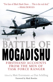 Image for Battle of Mogadishu: First Hand Accounts From the Men of Task Force Ranger