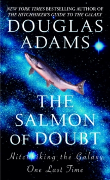 Image for The salmon of doubt: hitchhiking the galaxy one last time