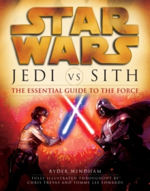 Image for Jedi vs. Sith: Star Wars: The Essential Guide to the Force