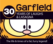 Image for 30 years of laughs & lasagna  : the life & times of a fat, furry legend!