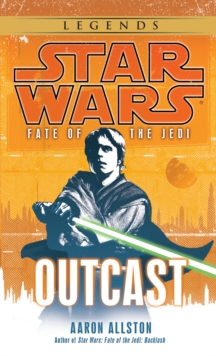 Image for Outcast: Star Wars Legends (Fate of the Jedi)