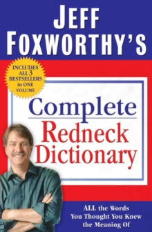 Image for Jeff Foxworthy's Complete Redneck Dictionary: All the Words You Thought You Knew the Meaning Of