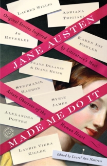 Image for Jane Austen made me do it: original stories inspired by literature's most astute observer of the human heart