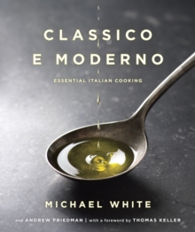 Image for Classico e moderno  : essential Italian cooking