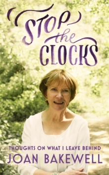 Image for Stop the clocks  : thoughts on what I leave behind