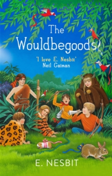 Image for The Wouldbegoods  : being the further adventures of the treasure seekers