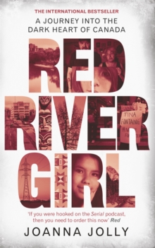 Red River Girl: A Journey into the Dark Heart of Canada – The International Bestseller