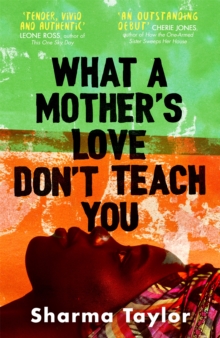 Image for What A Mother's Love Don't Teach You