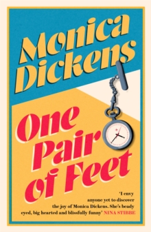 One Pair of Feet: ‘I envy anyone yet to discover the joy of Monica Dickens … she’s blissfully funny’ Nina Stibbe