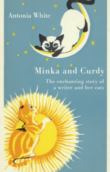 Image for Minka and Curdy  : the enchanting story of a writer and her cats