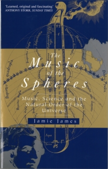 Image for The Music Of The Spheres : Music, Science and the Natural Order of the Universe