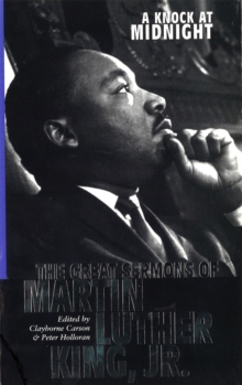 Image for A knock at midnight  : inspiration from the great sermons of Reverend Martin Luther King, Jr.