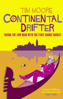 Image for Continental drifter  : taking the low road with the first grand tourist