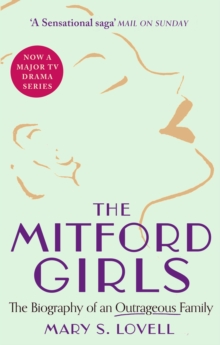 Image for The Mitford girls : the biography of an extraordinary family
