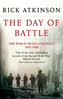 The Day Of Battle: The War in Sicily and Italy 1943-44