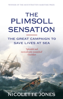 Image for The Plimsoll sensation  : the great campaign to save lives at sea