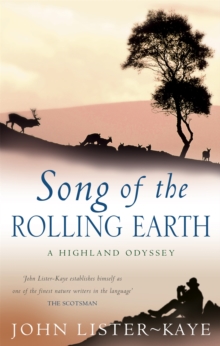 Song Of The Rolling Earth: A Highland Odyssey