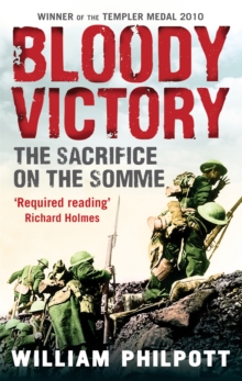 Image for Bloody victory  : the sacrifice on the Somme