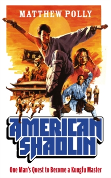 Image for American Shaolin  : one man's quest to become a kungfu master