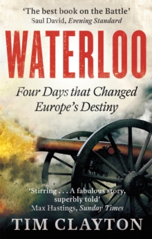 Image for Waterloo : Four Days that Changed Europe's Destiny