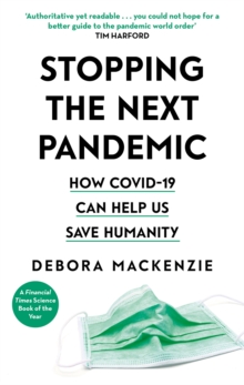 Stopping the Next Pandemic: How Covid-19 Can Help Us Save Humanity