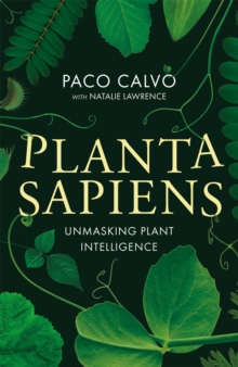 Image for Planta sapiens  : unmasking plant intelligence