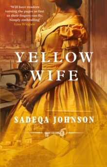 Yellow Wife: Totally gripping and  heart-wrenching historical fiction