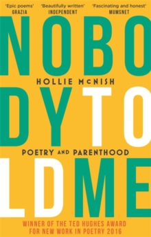 Image for Nobody told me  : poetry and parenthood