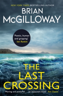 The Last Crossing: a gripping and unforgettable crime thriller from the New York Times bestselling author