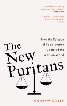 Image for The new puritans  : how the religion of social justice captured the western world